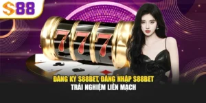 Đăng Ký S88bet, Đăng Nhập S88bet – Trải Nghiệm Liền Mạch